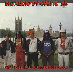Big Audio Dynamite : Sightsee M.C.